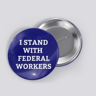 Support Federal Workers I Stand With Federal Employees Button