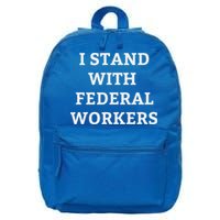 Support Federal Workers I Stand With Federal Employees 16 in Basic Backpack