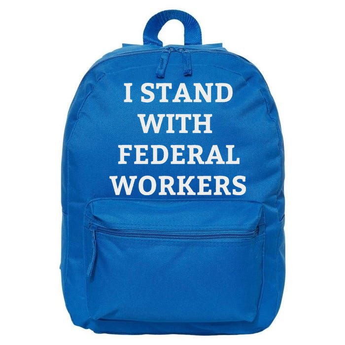 Support Federal Workers I Stand With Federal Employees 16 in Basic Backpack