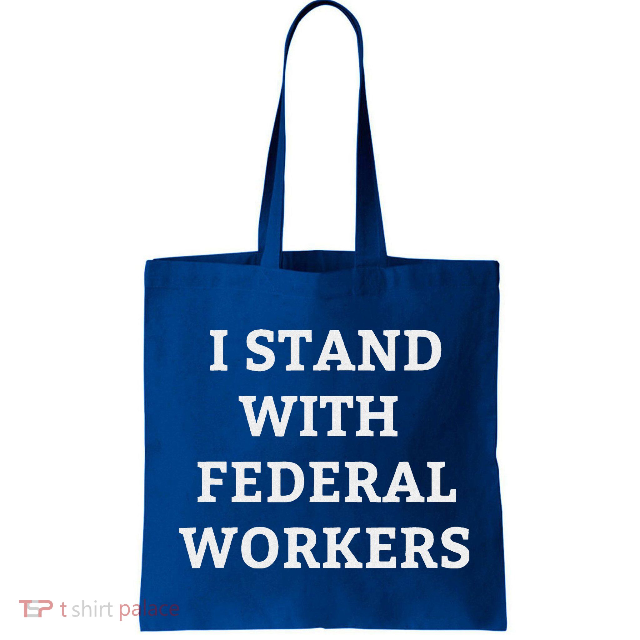 Support Federal Workers I Stand With Federal Employees Bag