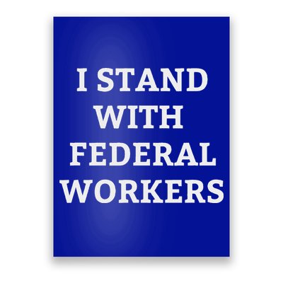 Support Federal Workers I Stand With Federal Employees Poster
