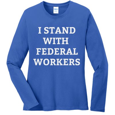 Support Federal Workers I Stand With Federal Employees Ladies Long Sleeve Shirt