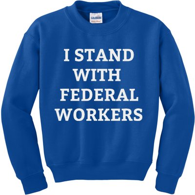 Support Federal Workers I Stand With Federal Employees Kids Sweatshirt