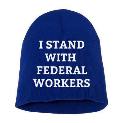 Support Federal Workers I Stand With Federal Employees Short Acrylic Beanie