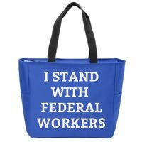Support Federal Workers I Stand With Federal Employees Zip Tote Bag