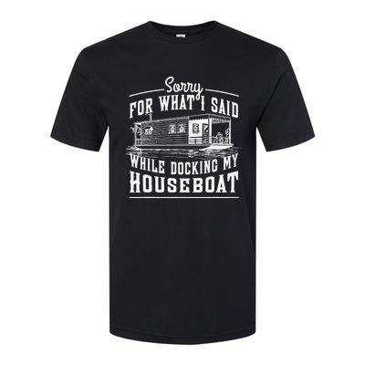 Sorry For What I Said While Docking My Houseboat Funny Sail Softstyle CVC T-Shirt