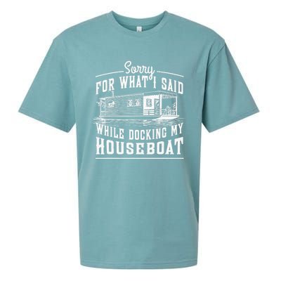 Sorry For What I Said While Docking My Houseboat Funny Sail Sueded Cloud Jersey T-Shirt