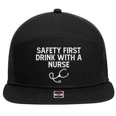 Safety First With A Nurse Funny Sarcastic Nursing Gift 7 Panel Mesh Trucker Snapback Hat