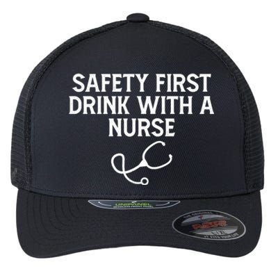 Safety First With A Nurse Funny Sarcastic Nursing Gift Flexfit Unipanel Trucker Cap