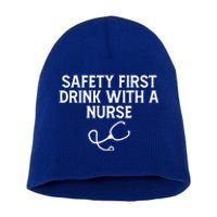 Safety First With A Nurse Funny Sarcastic Nursing Gift Short Acrylic Beanie