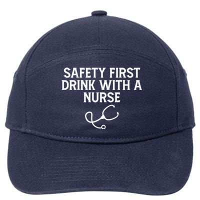 Safety First With A Nurse Funny Sarcastic Nursing Gift 7-Panel Snapback Hat