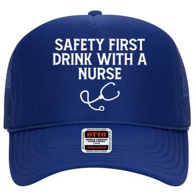 Safety First With A Nurse Funny Sarcastic Nursing Gift High Crown Mesh Back Trucker Hat