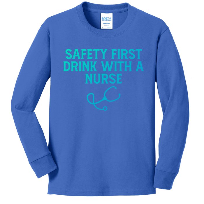 Safety First With A Nurse Funny Sarcastic Nursing Gift Kids Long Sleeve Shirt