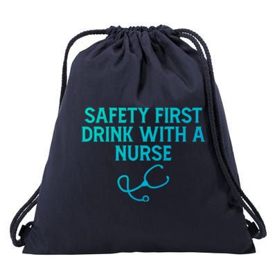 Safety First With A Nurse Funny Sarcastic Nursing Gift Drawstring Bag