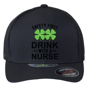 Safety First With A Nurse St Patricks Day St Patty's Funny Gift Flexfit Unipanel Trucker Cap