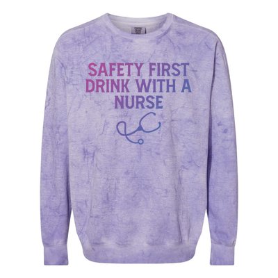 Safety First With A Nurse Funny Sarcastic Nursing Gift Colorblast Crewneck Sweatshirt