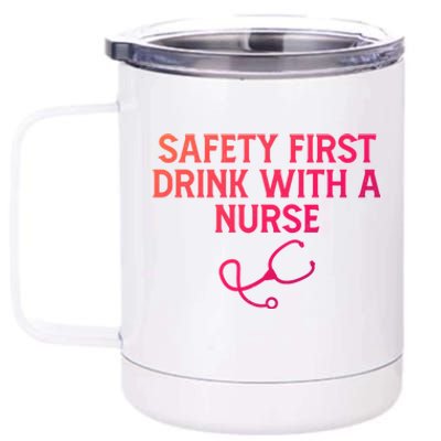 Safety First With A Nurse Funny Sarcastic Nursing Gift 12 oz Stainless Steel Tumbler Cup