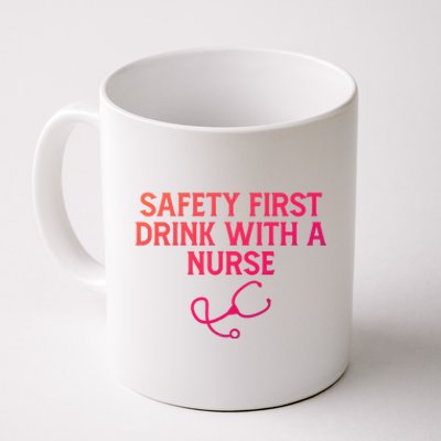 Safety First With A Nurse Funny Sarcastic Nursing Gift Coffee Mug