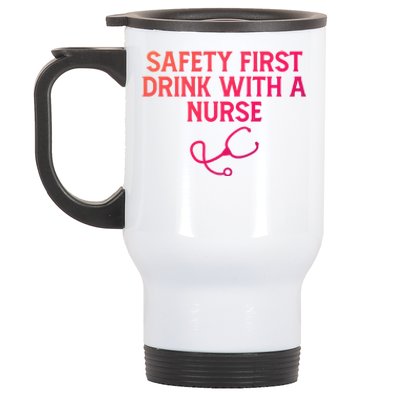 Safety First With A Nurse Funny Sarcastic Nursing Gift Stainless Steel Travel Mug