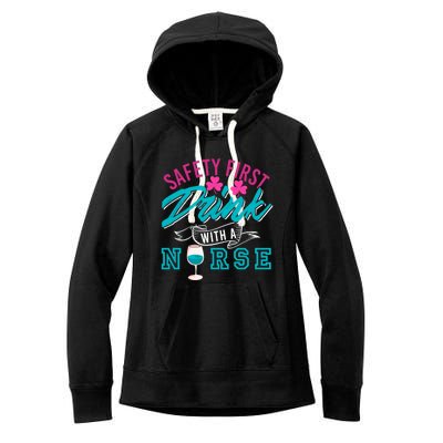 Safety First With A Nurse Funny Funny Gift Present Gift Women's Fleece Hoodie