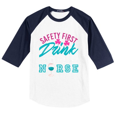 Safety First With A Nurse Funny Funny Gift Present Gift Baseball Sleeve Shirt