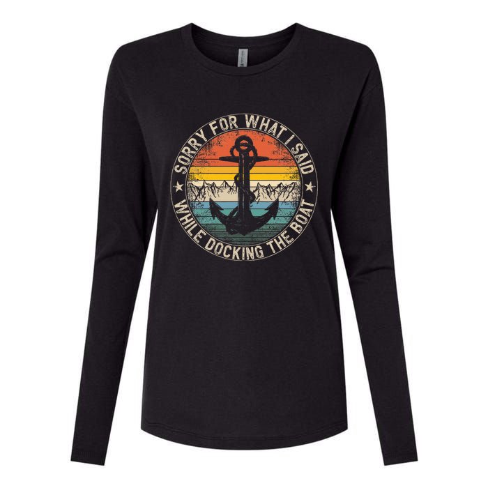 Sorry For What I Said While Docking The Boat Womens Cotton Relaxed Long Sleeve T-Shirt