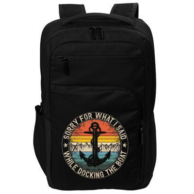 Sorry For What I Said While Docking The Boat Impact Tech Backpack