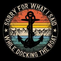 Sorry For What I Said While Docking The Boat Impact Tech Backpack