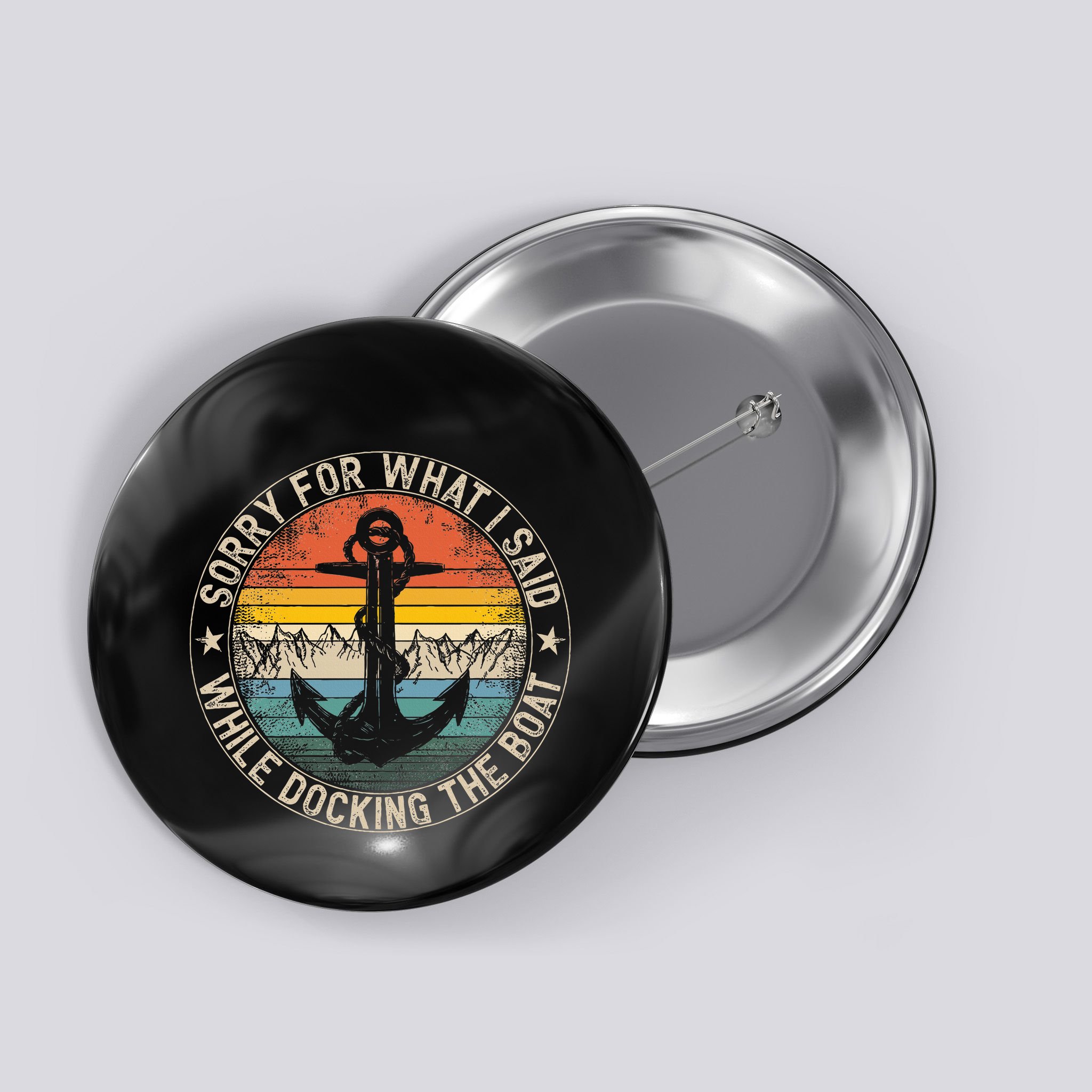 Sorry For What I Said While Docking The Boat Button