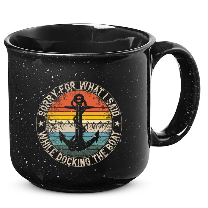 Sorry For What I Said While Docking The Boat 15oz Campfire Ceramic Mug