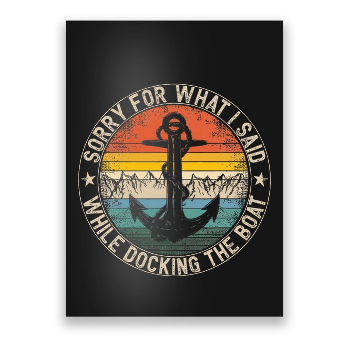 Sorry For What I Said While Docking The Boat Poster