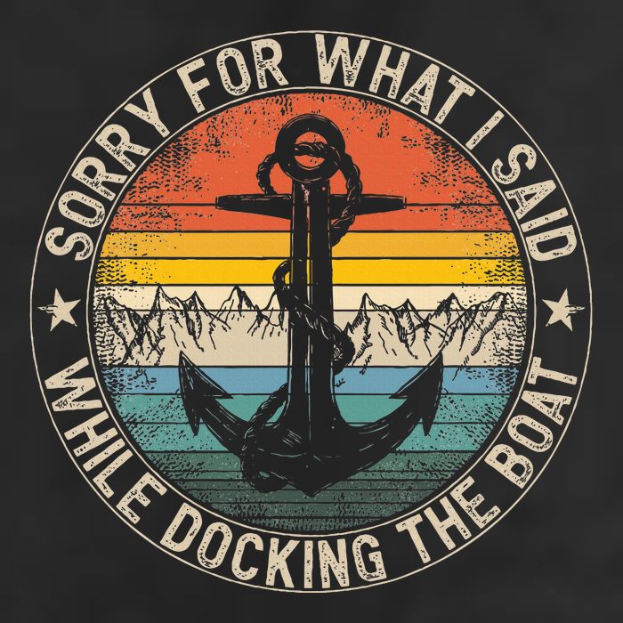 Sorry For What I Said While Docking The Boat 25L Jumbo Tote