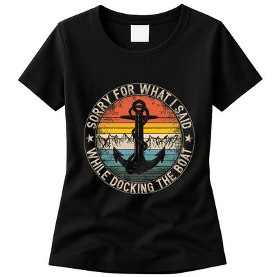 Sorry For What I Said While Docking The Boat Womens T-Shirt
