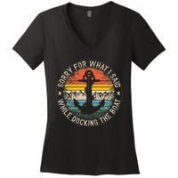 Sorry For What I Said While Docking The Boat Women's V-Neck T-Shirt