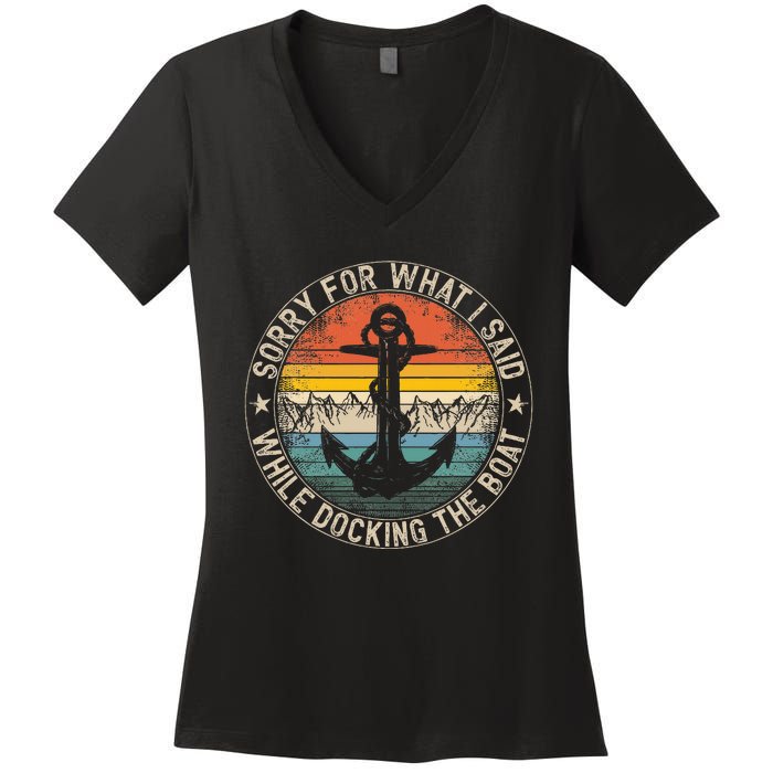 Sorry For What I Said While Docking The Boat Women's V-Neck T-Shirt