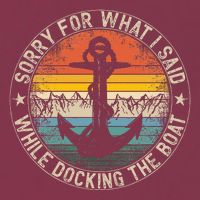 Sorry For What I Said While Docking The Boat 16oz Travel Tumbler