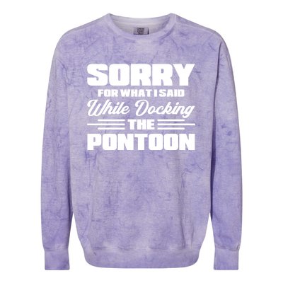 Sorry For What I Said While Docking The Pontoon Boating Cool Gift Colorblast Crewneck Sweatshirt