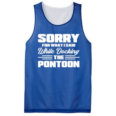 Sorry For What I Said While Docking The Pontoon Boating Cool Gift Mesh Reversible Basketball Jersey Tank