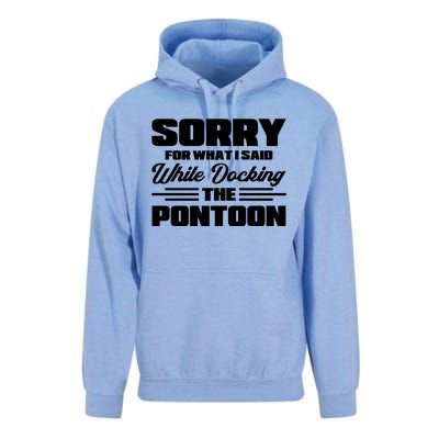 Sorry For What I Said While Docking The Pontoon Boating Cool Gift Unisex Surf Hoodie