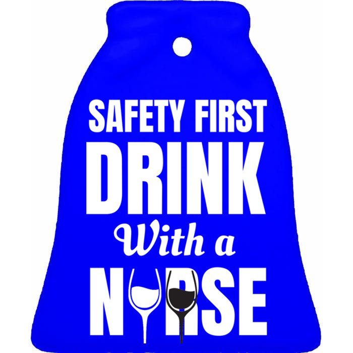 Safety First With A Nurse Humor Funny Wine Gift Ceramic Bell Ornament