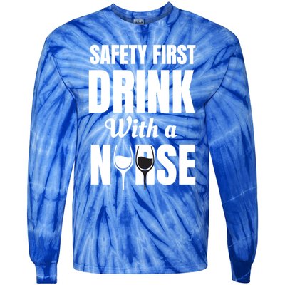 Safety First With A Nurse Humor Funny Wine Gift Tie-Dye Long Sleeve Shirt