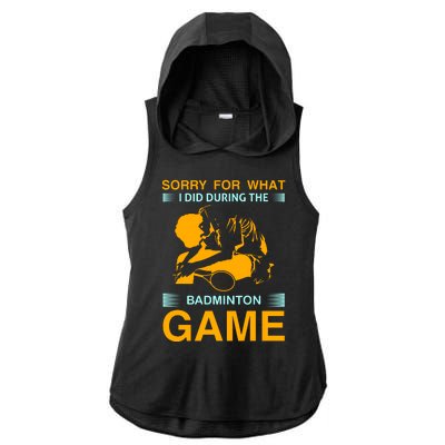 Sorry For What I Did During The Badmintion Game Ladies PosiCharge Tri-Blend Wicking Draft Hoodie Tank