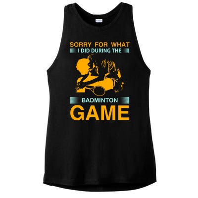 Sorry For What I Did During The Badmintion Game Ladies PosiCharge Tri-Blend Wicking Tank