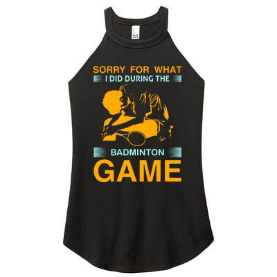 Sorry For What I Did During The Badmintion Game Women's Perfect Tri Rocker Tank