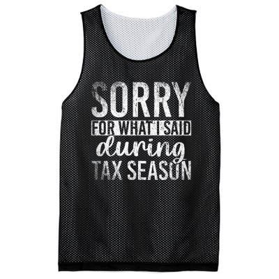 Sorry For What I Said During Tax Season Funny CPA Gift Taxes Mesh Reversible Basketball Jersey Tank