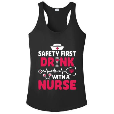 Safety First With A Nurse Nursing Week Wine Ers Cool Gift Ladies PosiCharge Competitor Racerback Tank