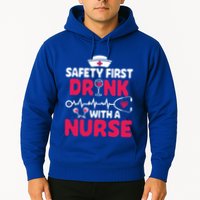 Safety First With A Nurse Nursing Week Wine Ers Cool Gift Hoodie