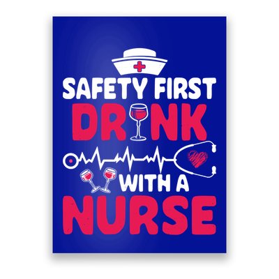 Safety First With A Nurse Nursing Week Wine Ers Cool Gift Poster