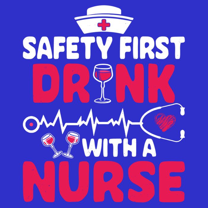 Safety First With A Nurse Nursing Week Wine Ers Cool Gift Poster