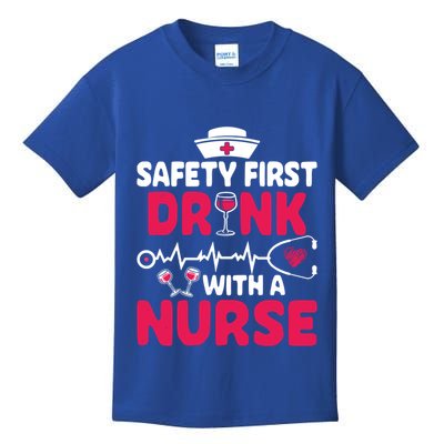 Safety First With A Nurse Nursing Week Wine Ers Cool Gift Kids T-Shirt